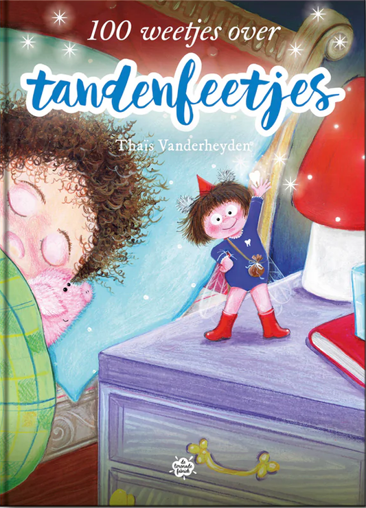 100 weetjes over tandenfeetjes - Thaïs Vanderheyden