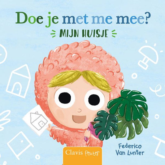 Doe je met me mee? Mijn huisje - Federico Van Lunter