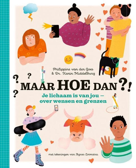 Maar hoe dan?! Je lichaam is van jou - Philippine van der Goes & Dr. Karin Middelburg