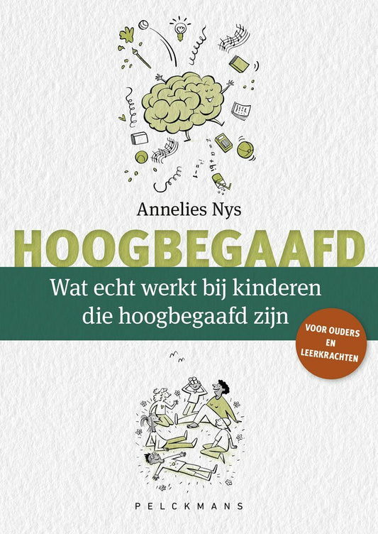 Wat echt werkt bij kinderen die hoogbegaafd zijn - Annelies Nys
