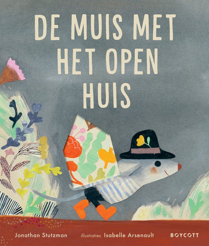 De muis met het open huis - Jonathan Stutzman & Isabelle Arsenault