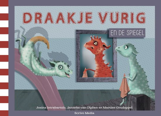 Draakje vurig en de spiegel - Josina Intrabartolo