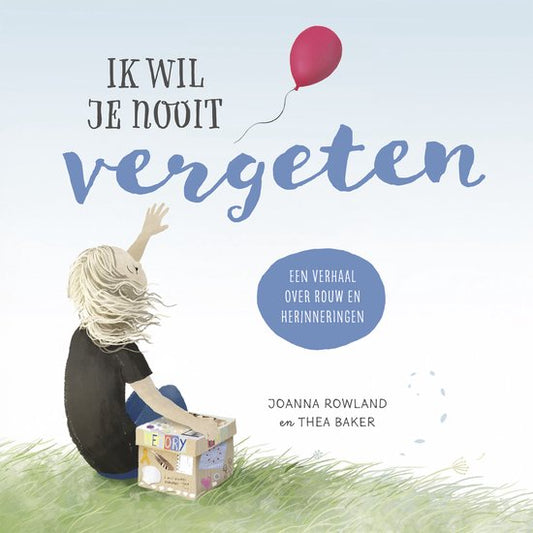 Ik wil je nooit vergeten | Joanna Rowland