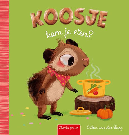 Koosje, kom je eten? - Esther van den Berg