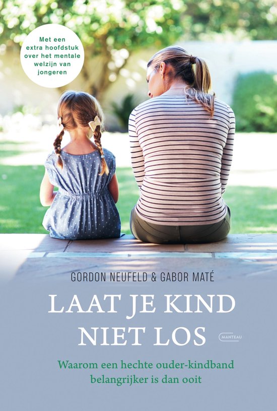 Laat je kind niet los | Gordon Neufeld & Gabor Mate