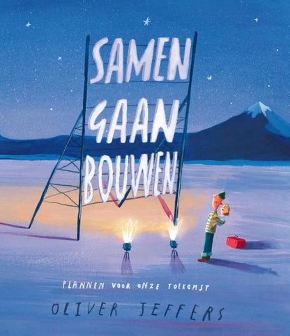 Samen gaan bouwen - Oliver Jeffers