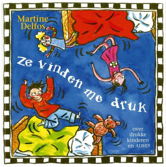 Ze vinden me druk - Dr. Martine F. Delfos